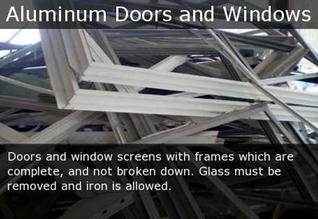 Aluminum doors and window screens with frames; glass removed and iron allowed.