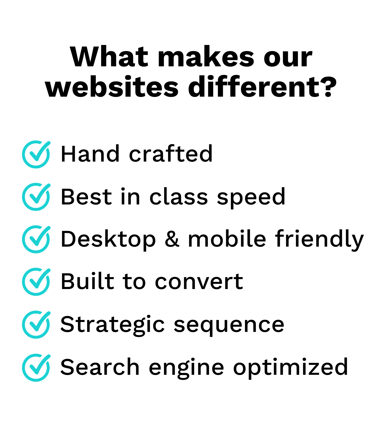 What makes our websites different ? hand crafted best in class speed desktop & mobile friendly built to convert strategic sequence search engine optimized