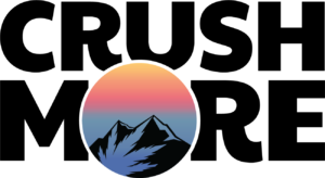 Bold “CRUSH MORE” text with a sunset mountain icon in the center of the O.