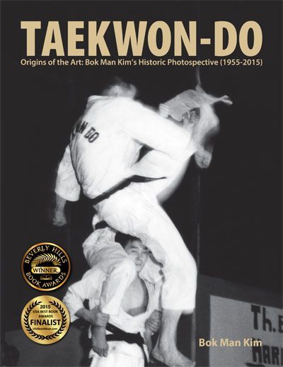 Taekwon-Do: Origins of the Art: Bok Man Kim's Historic Photospective (1955-2015)