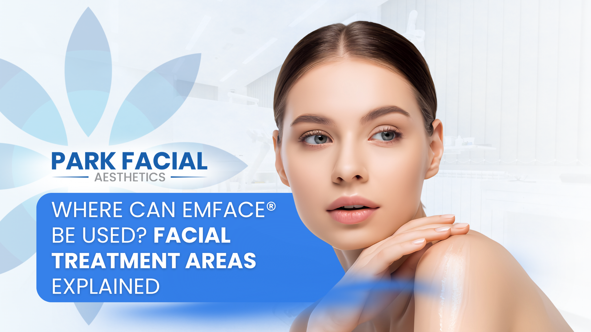 Park Facial aesthetic clinic ad with woman portrait and text: “Can FUE be used? Facial treatment areas explained”
