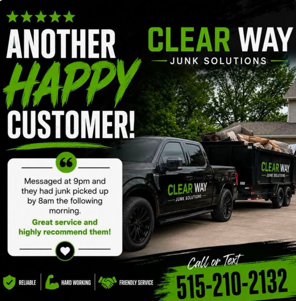 Clear Way Junk Solutions ad with green truck and trailer, customer review, and phone number 515-210-2132