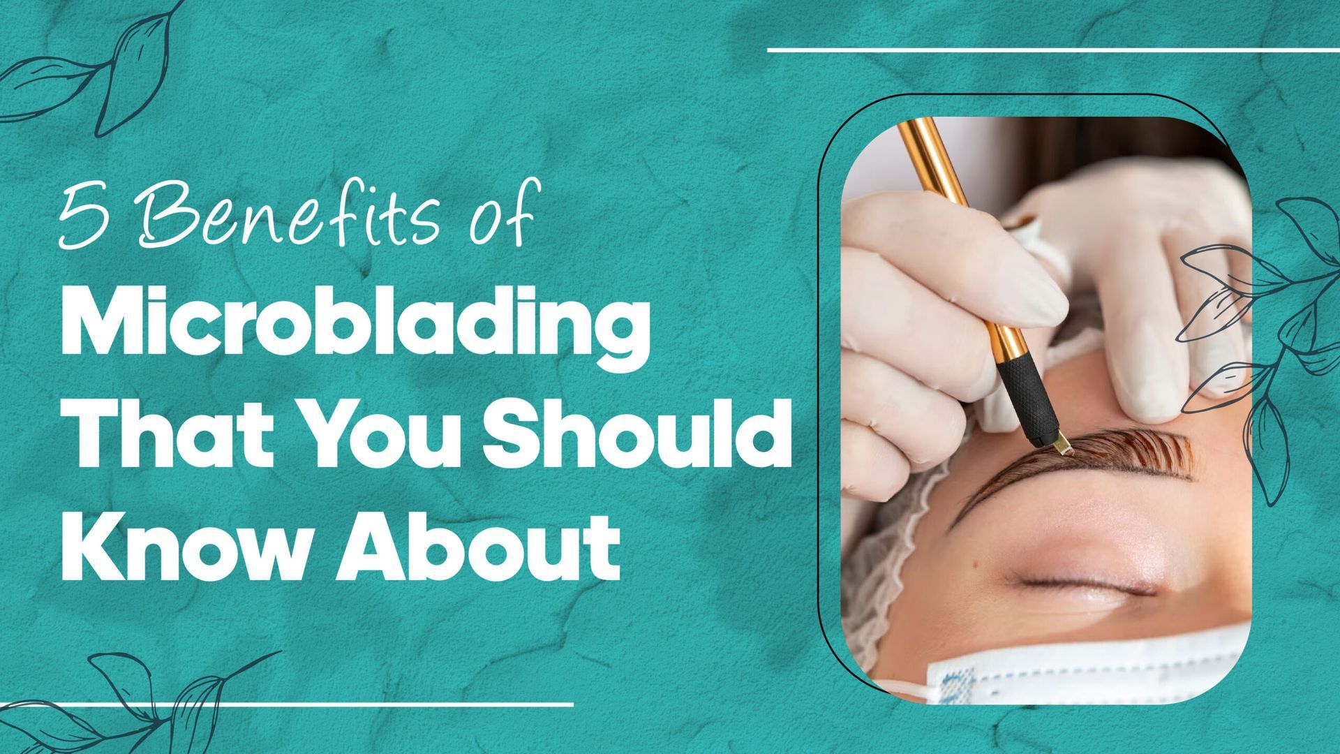 5 benefits of microblading that you should know about