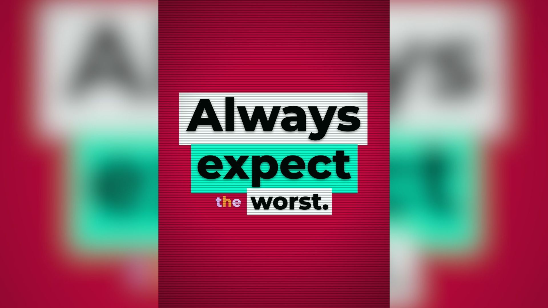 Bold text on a pink background reads: “Always expect the worst.”
