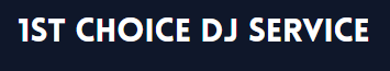 1st Choice DJ Service 1st Choice DJ Service