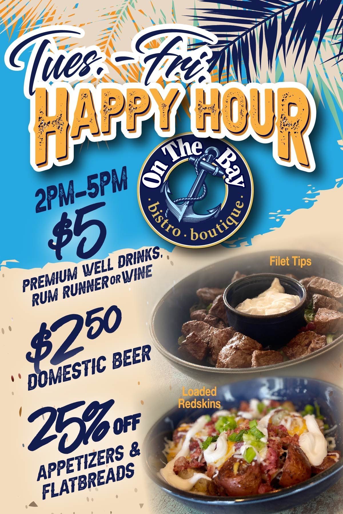Happy Hour ad: $5 drinks, $2.50 beer, 25% off appetizers/flatbreads. On The Bar, Tuesday-Friday, 2-5 PM. Photos of food.