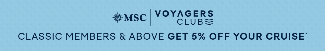 MSC Voyagers Club banner on blue background: “Classic members & above get 5% off your cruise.”