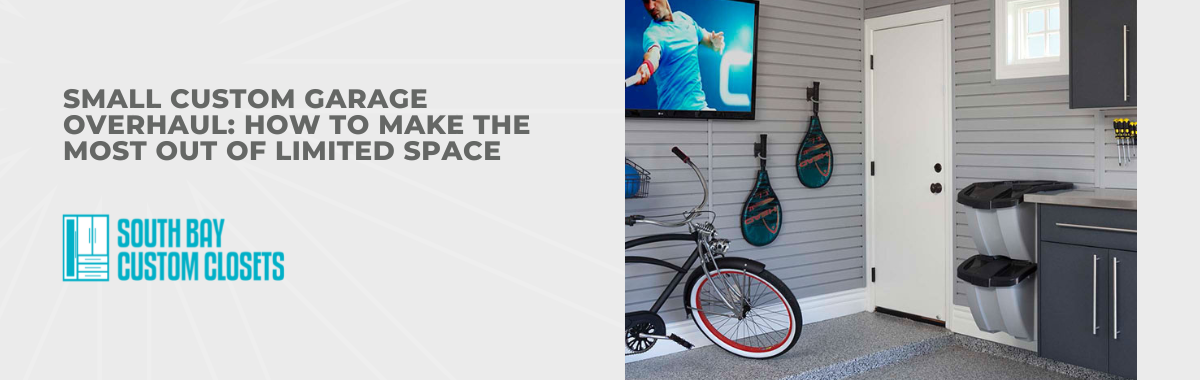 Small Custom Garage Overhaul: How to Make the Most Out of Limited Space