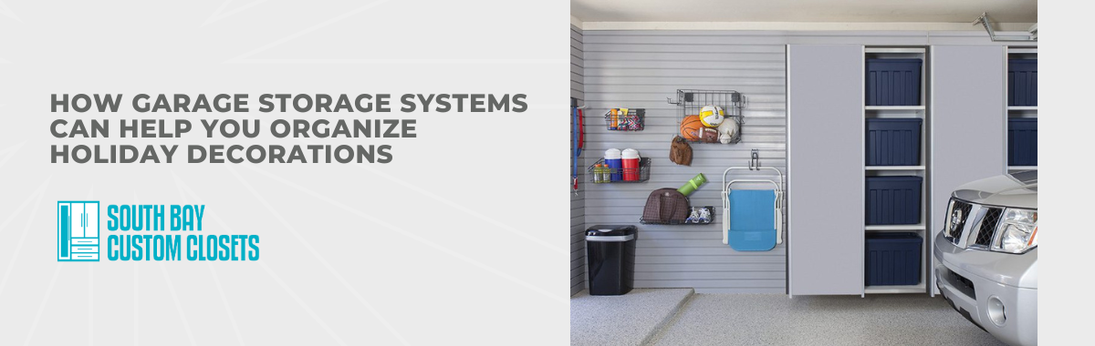 How Garage Storage Systems Can Help You Organize Holiday Decorations