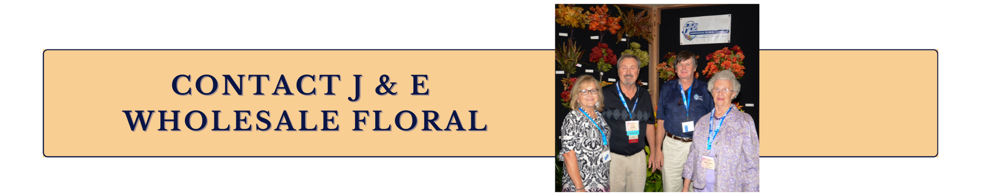 contact J & e wholesale floral