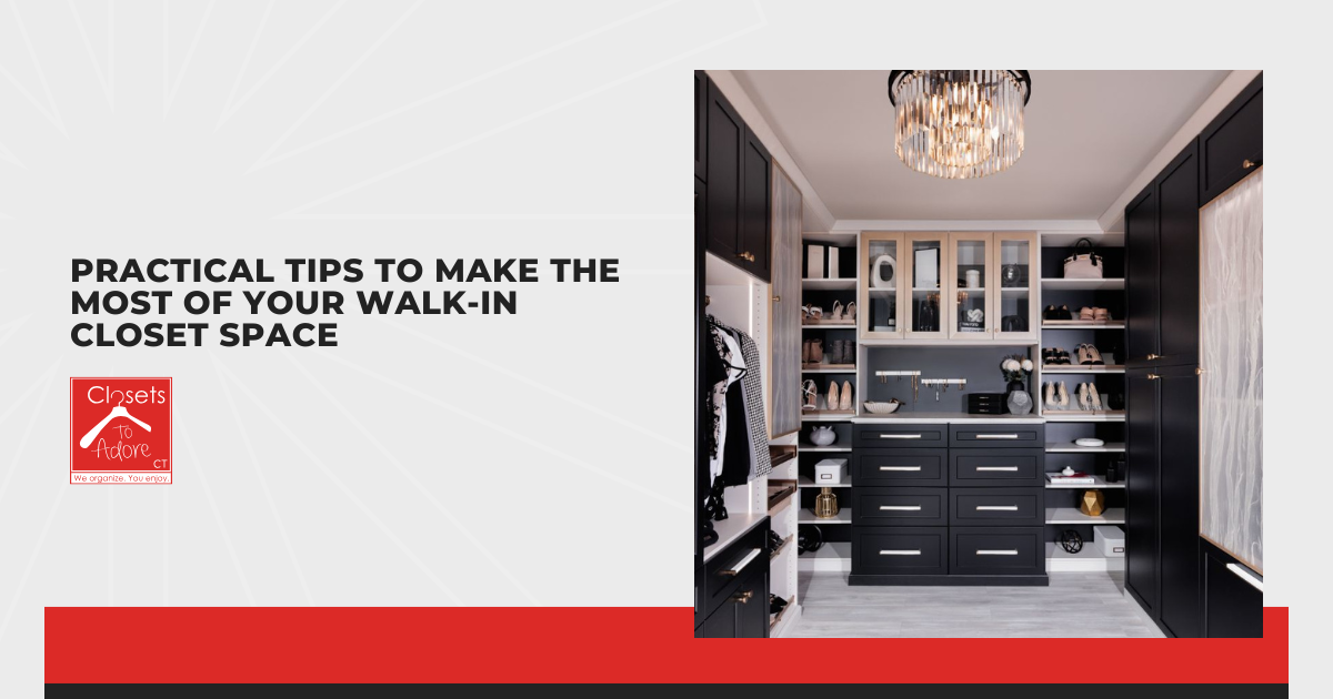 Practical Tips to Make the Most of Your Walk-In Closet Space