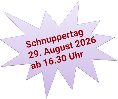 Schnuppertag
29.August 2026
ab 16.30 Uhr