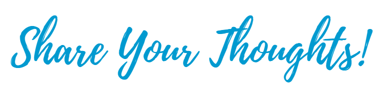 Blue script text reading “Share Your Thoughts!”