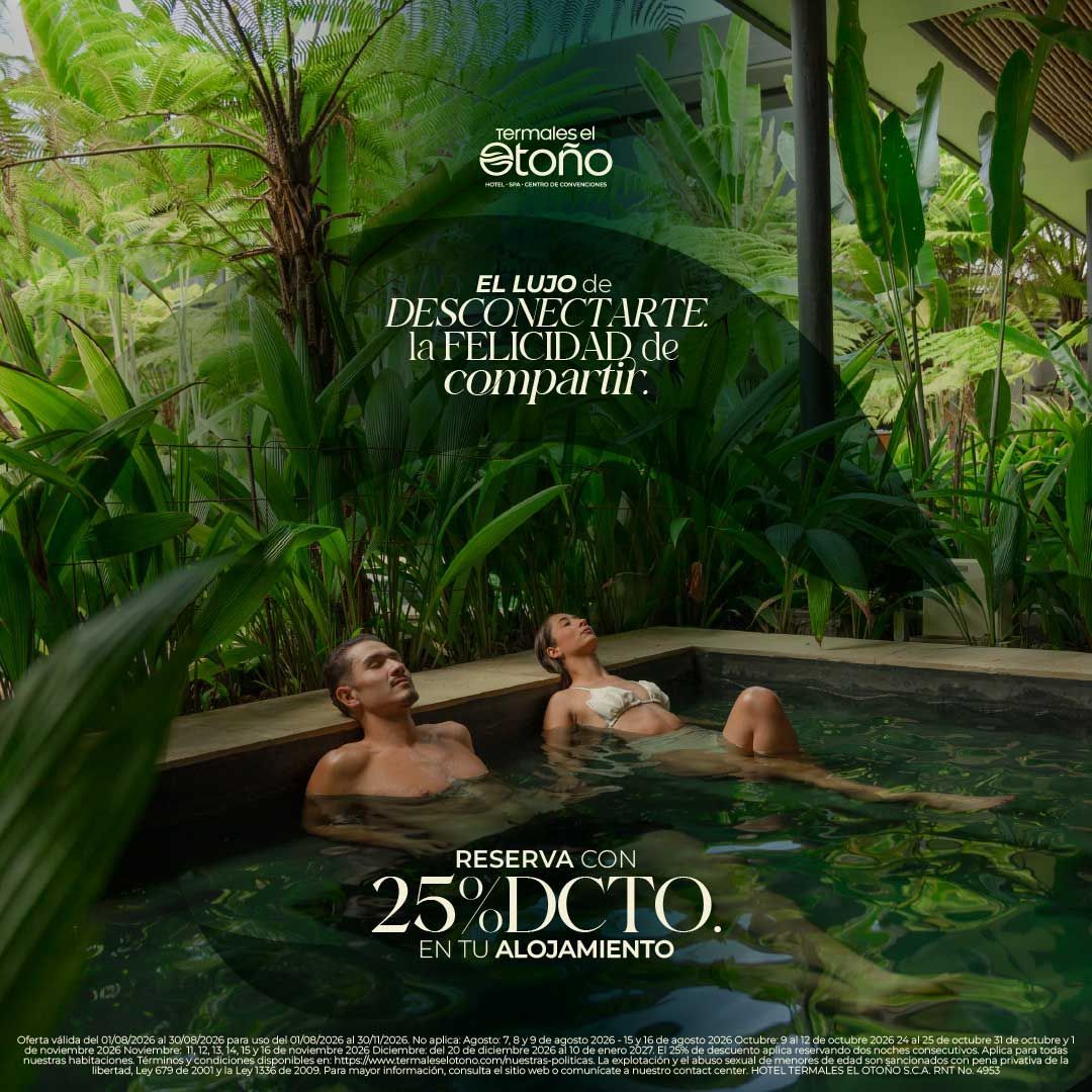 Promociones de alojamiento y planes de descanso en Termales El Otoño.