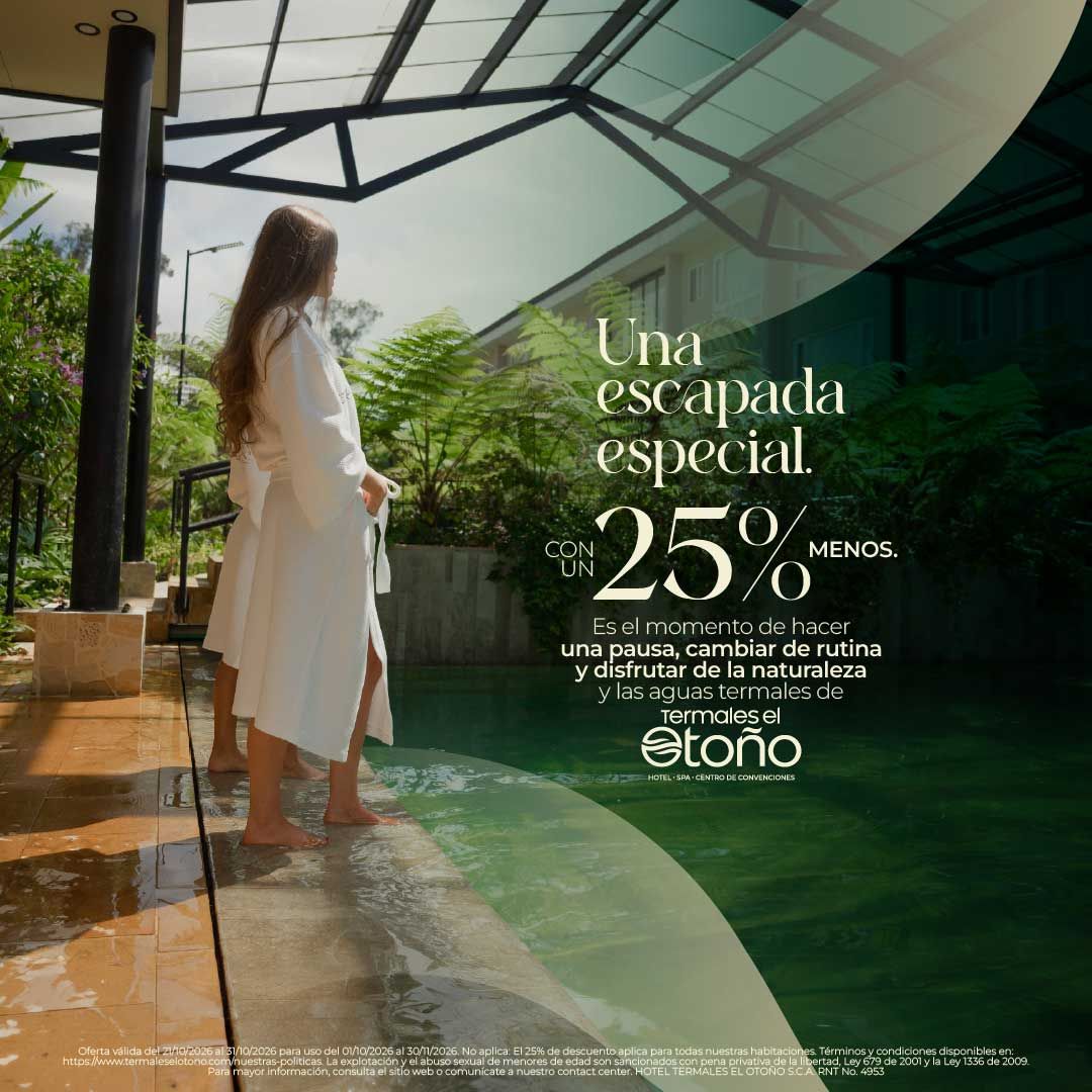 Promociones de alojamiento y planes de descanso en Termales El Otoño.