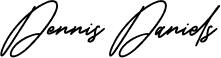 The name dennis is written in cursive on a white background.