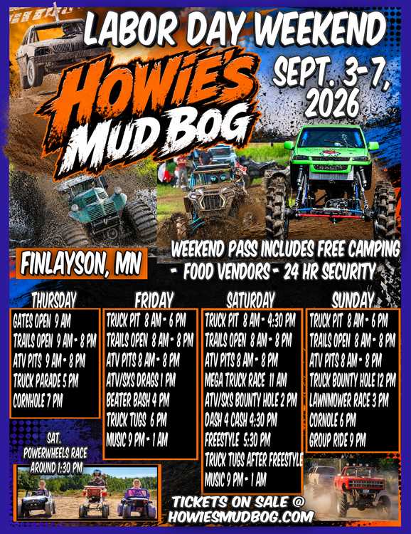 Howie's Mud Bog next event: Labor Day Weekend, Sept. 3-7, 2026.