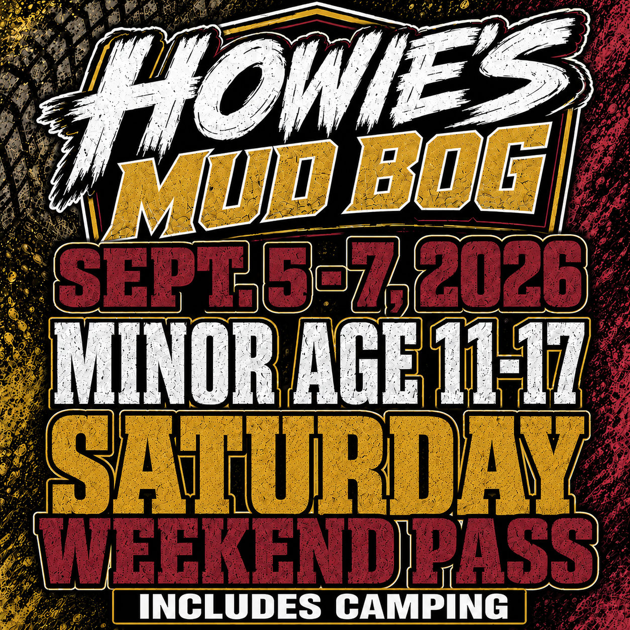 Howies Mud Bog event poster with dates, minor age 11-17, Saturday weekend pass, and $20 camping pricing