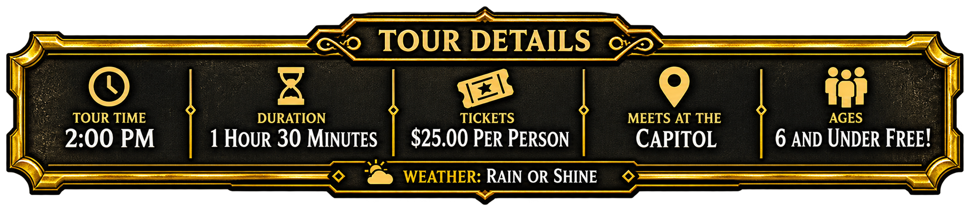 Decorative gold tour details banner: 1.5-hour tour, $25, free for children, visits the Capitol, 2 PM tour time