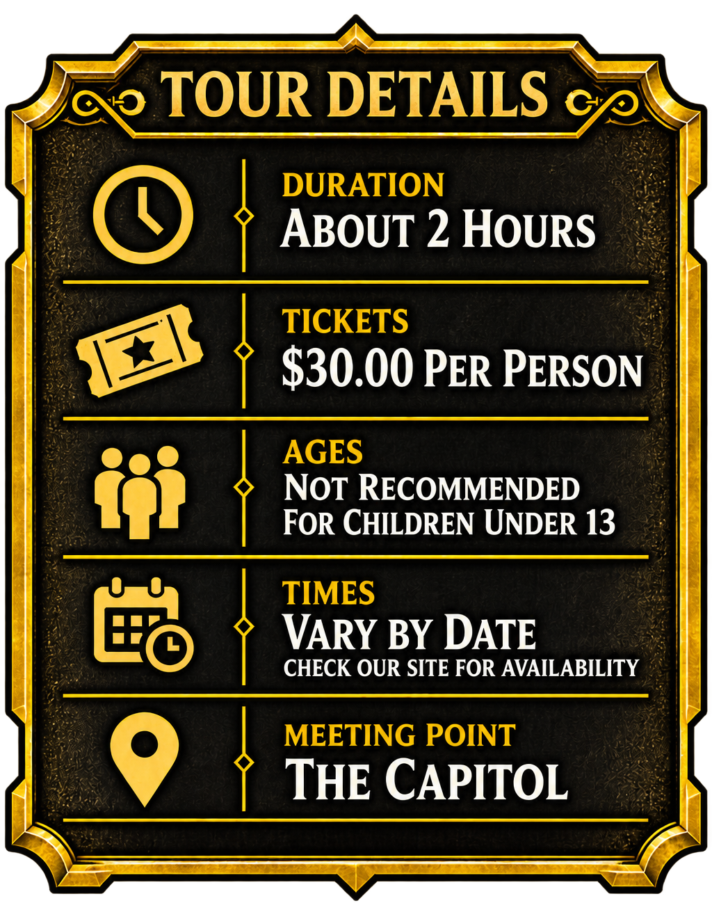 Gold-and-black tour details sign: about 2 hours, $30, not recommended under 13, varies by date, meeting at The Capitol