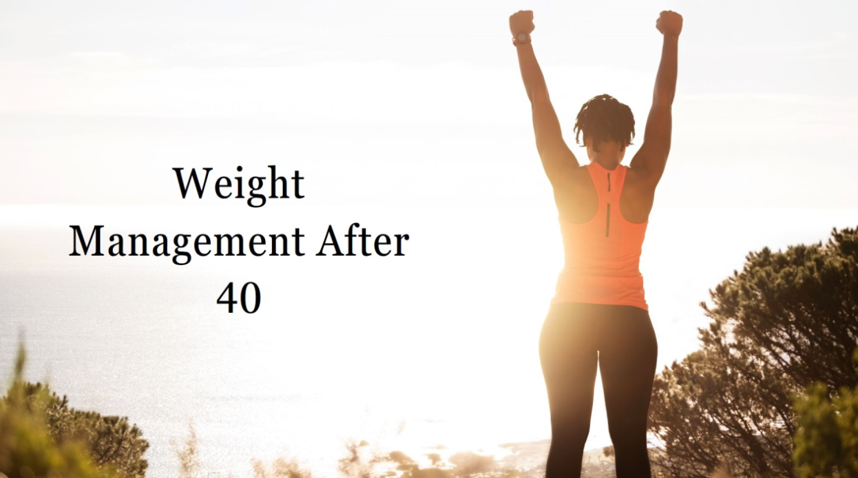 Woman with arms raised, silhouetted by sun, text: Weight Management After 40.