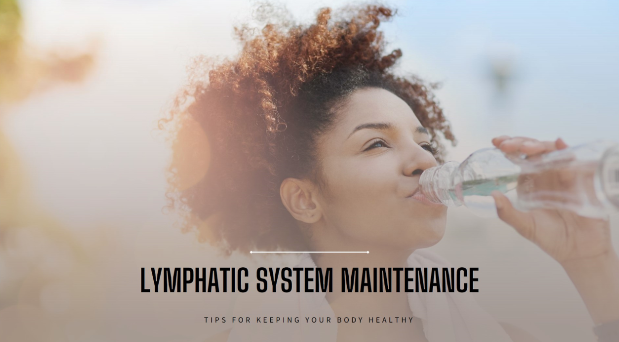 Woman drinking water with text: Lymphatic System Maintenance.