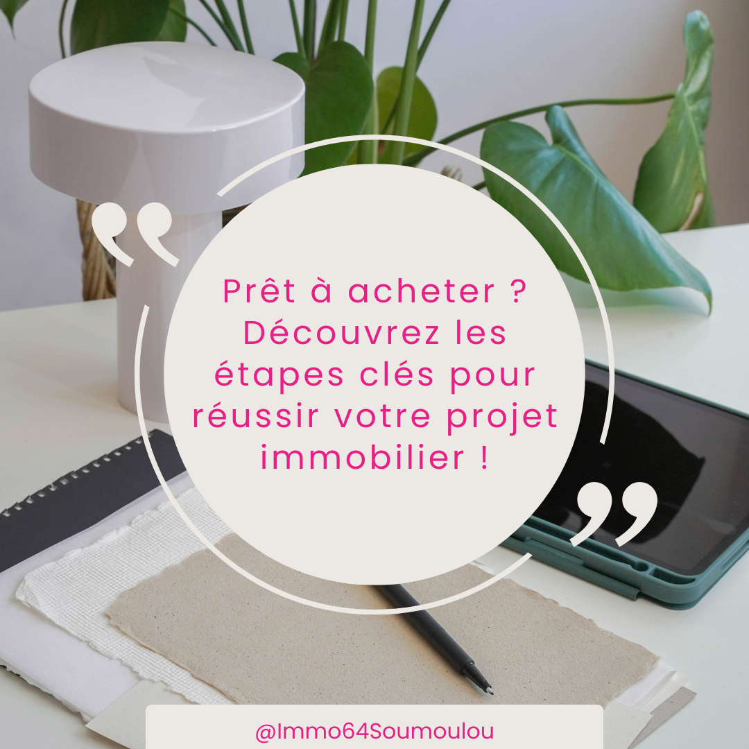 Définir votre budget, trouver le bien, faire une offre d'achat, signer le compromis