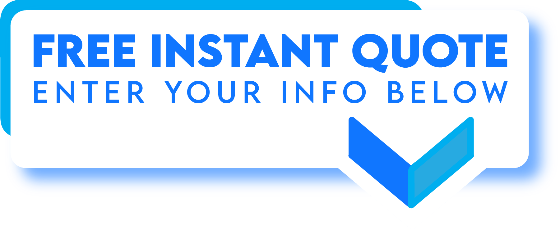Blue button reading “FREE INSTANT QUOTE” with “ENTER YOUR INFO BELOW” and a downward arrow.