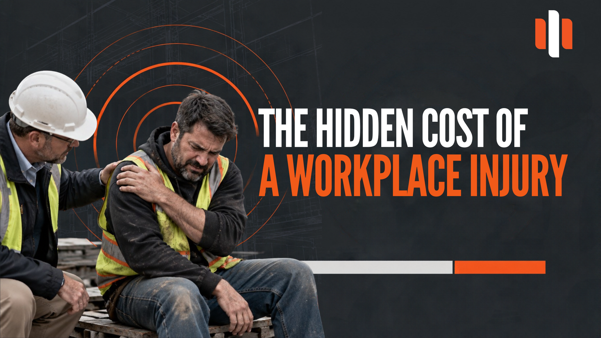 Supervisor assists an injured construction worker beside the title The Hidden Cost of a Workplace In