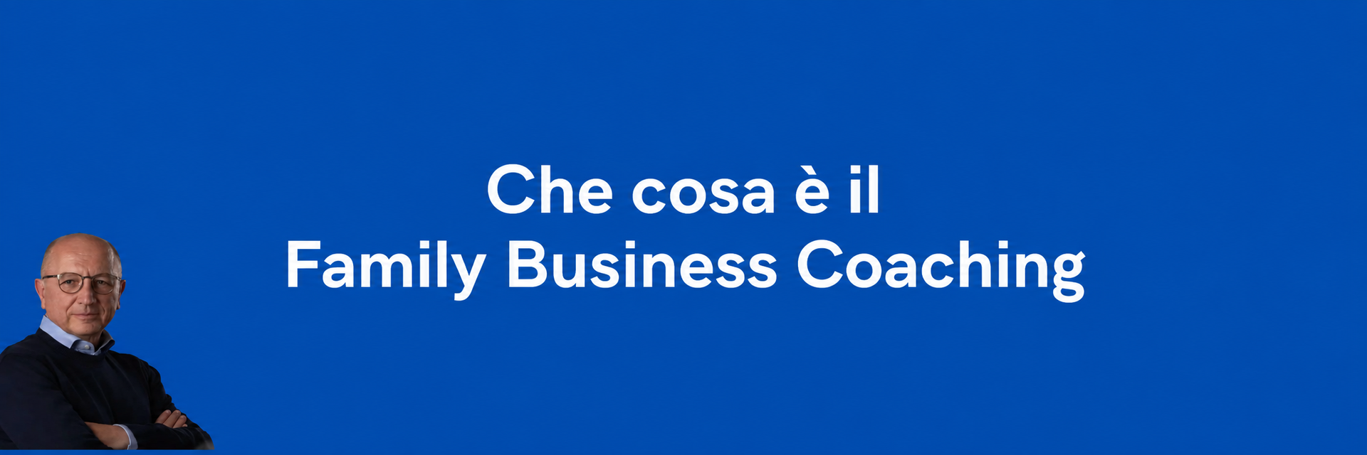 Il Family Business Coaching aiuta imprenditori e successori a comprendere ruoli e responsabilità