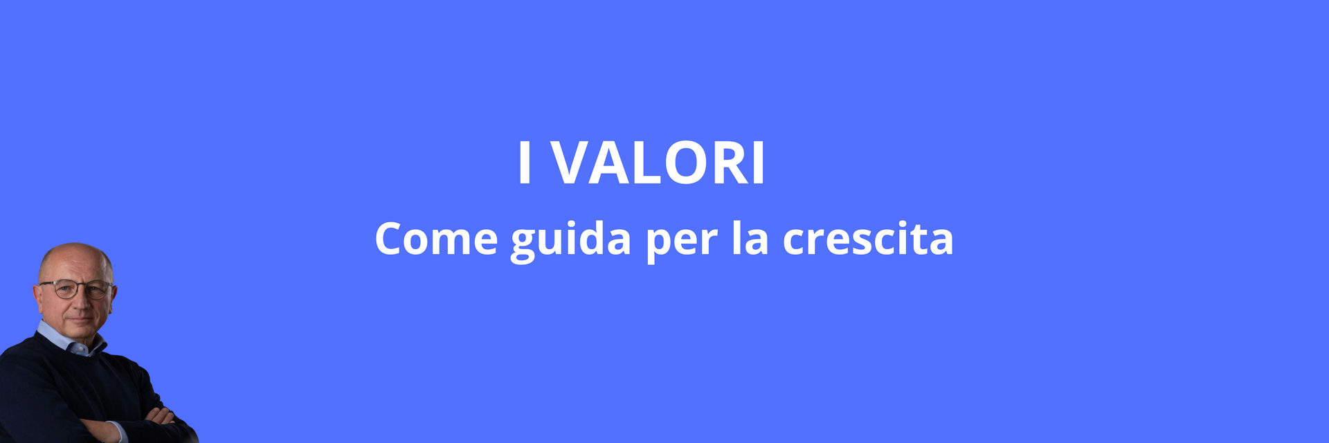 I valori personali come guida per la crescita e le decisioni
