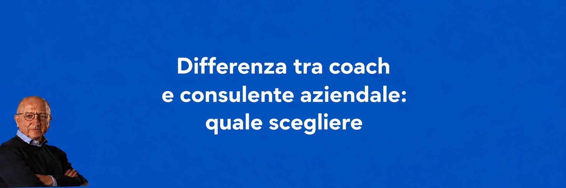 Differenza tra coach e consulente aziendale: quale scegliere