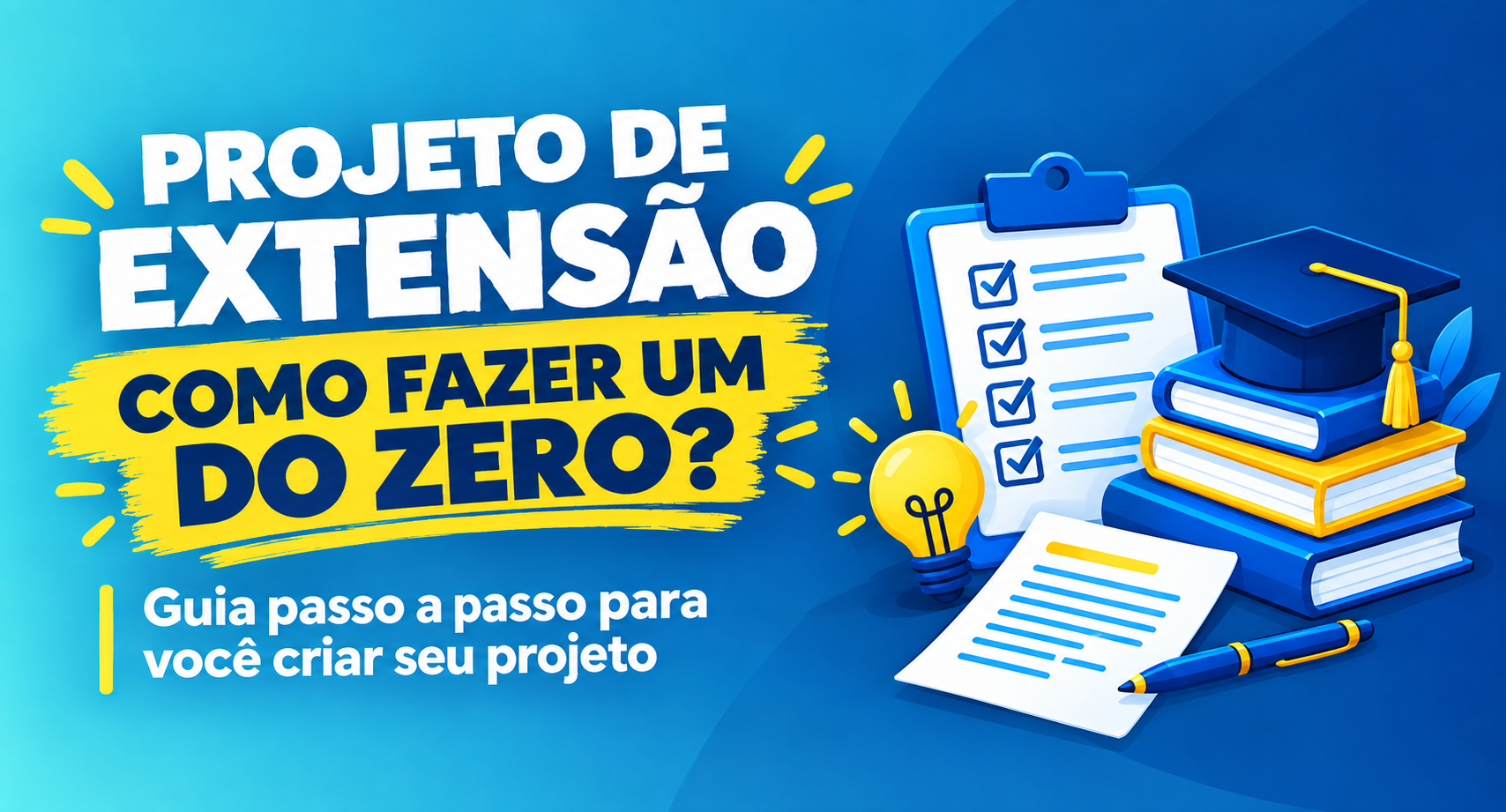 Banner azul com texto “Projeto de Extensão: Como fazer um do zero?” e ícones de livro, checklist e capelo.