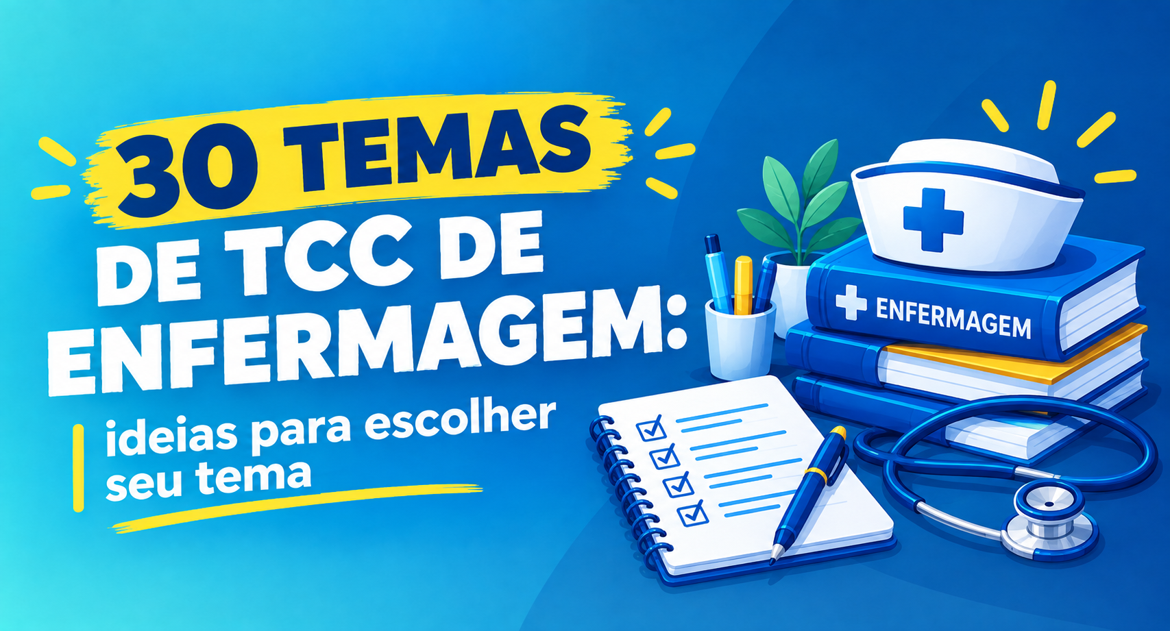 Banner azul e amarelo com o texto “30 temas de TCC de enfermagem” e ícones de materiais de enfermagem.