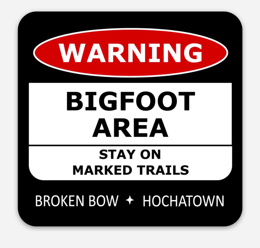 Warning sign for Bigfoot area: stay on marked trails, Broken Bow and Hochatown.