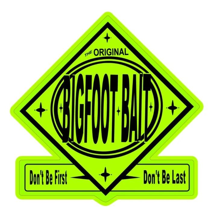 Neon green warning sign reading “Bigfoot Ballz” with “Don’t Be First, Don’t Be Last” tagline