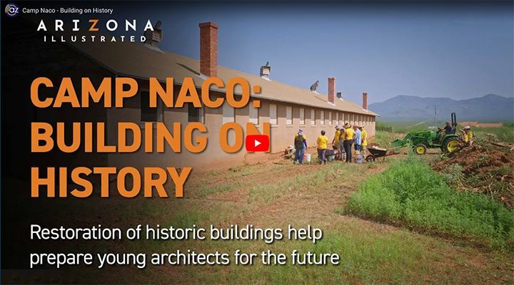 Camp Naco historic building restoration. People working on building, Arizona landscape, text overlay.
