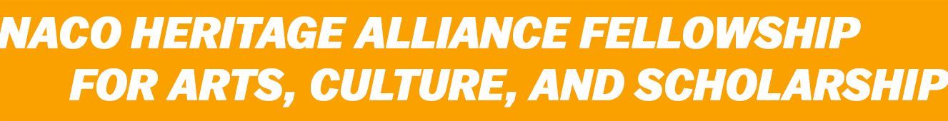 NACO Heritage Alliance Fellowship for Arts, Culture, and Scholarship in white text on an orange background.