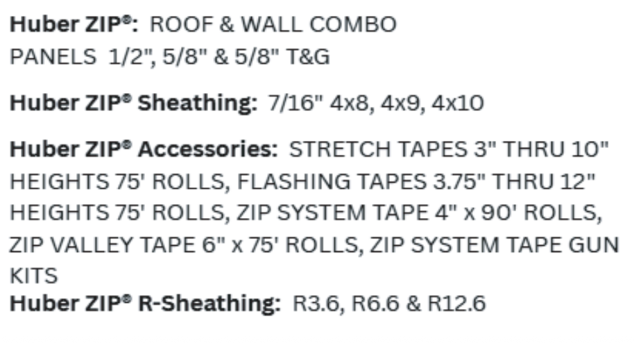 Text listing Huber ZIP building materials: panels, sheathing, accessories, and R-sheathing.