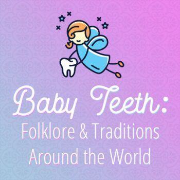 Bountiful dentist, Dr. Anthony Baird at Millcreek Family Dental discusses some folklore and traditions about baby teeth throughout the world.