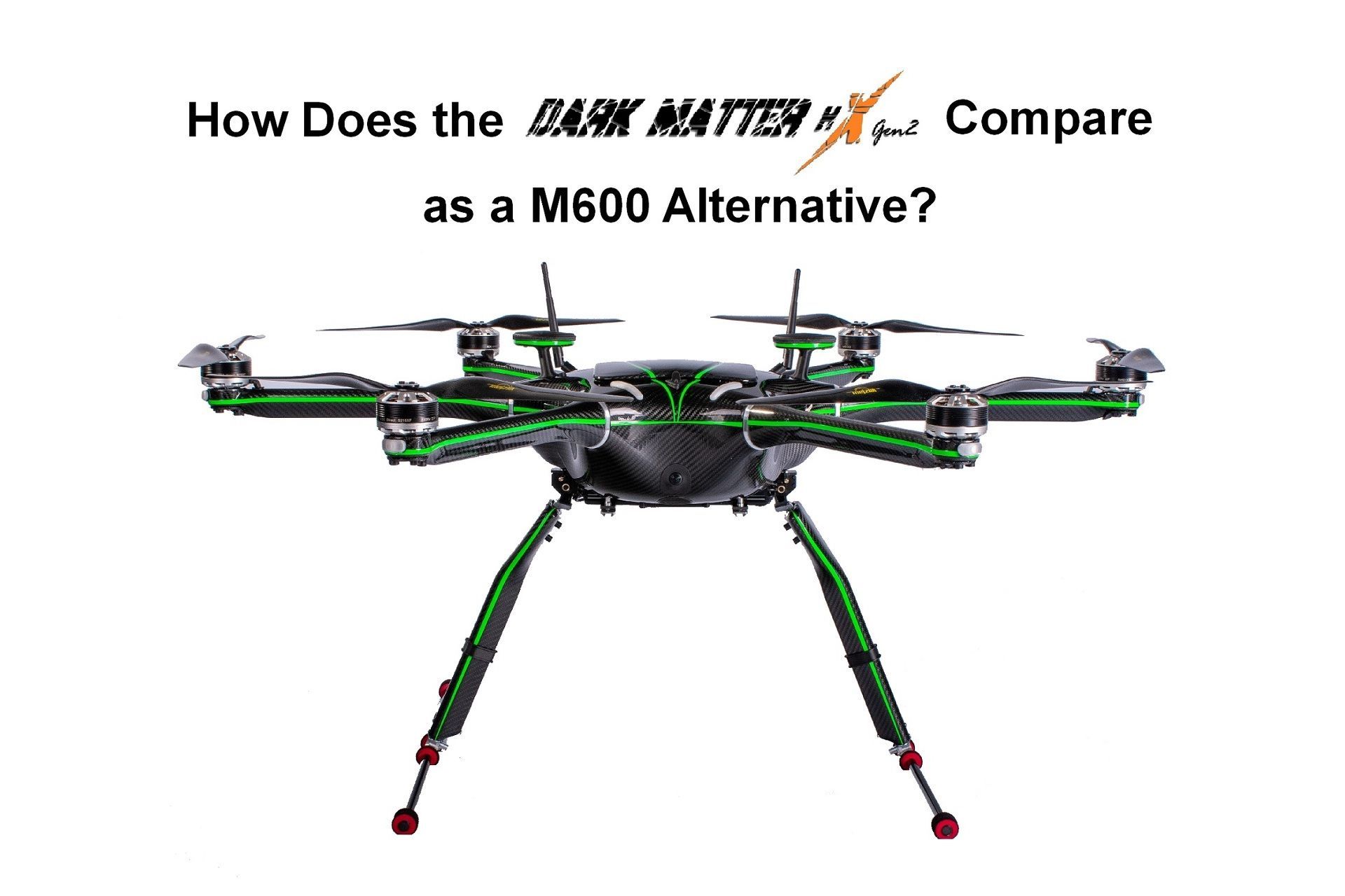 How does Clogworks Dark Matter hX Gen 2 compares to DJI Matrice M600