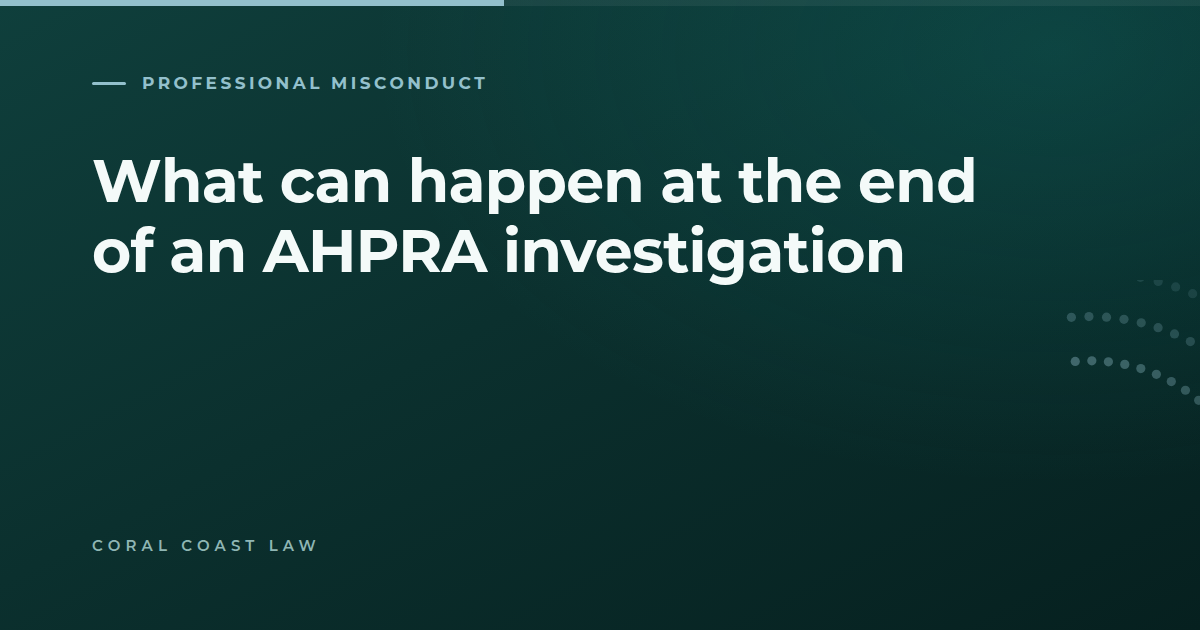 The range of outcomes an AHPRA investigation can reach and what each one means for a practitioner