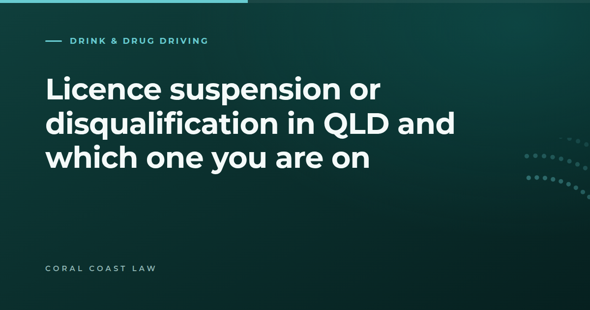 The different ways a Queensland driver licence can be suspended or disqualified and how each one comes to an end