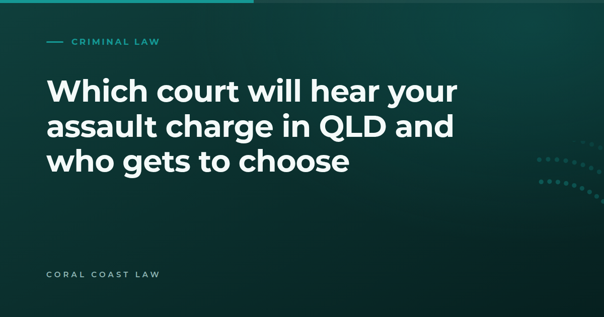 Which Queensland court hears an assault charge and who decides whether it goes before a jury