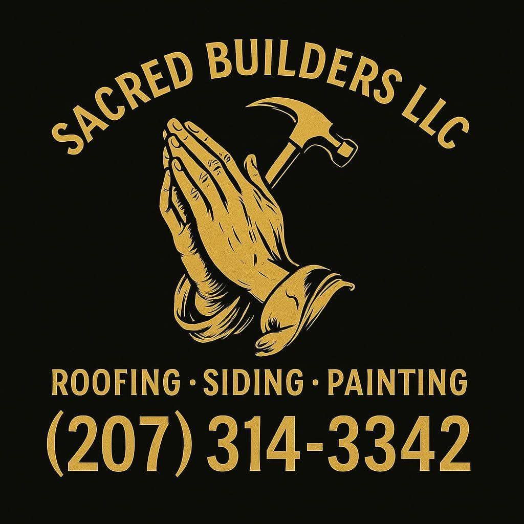 Sacred Builders LLC logo with praying hands, hammer, roofing, siding, painting, and phone number (207) 314-3342