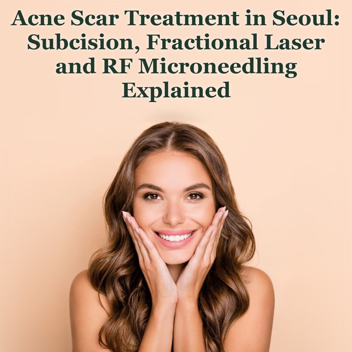 Acne scar treatment in Seoul guide