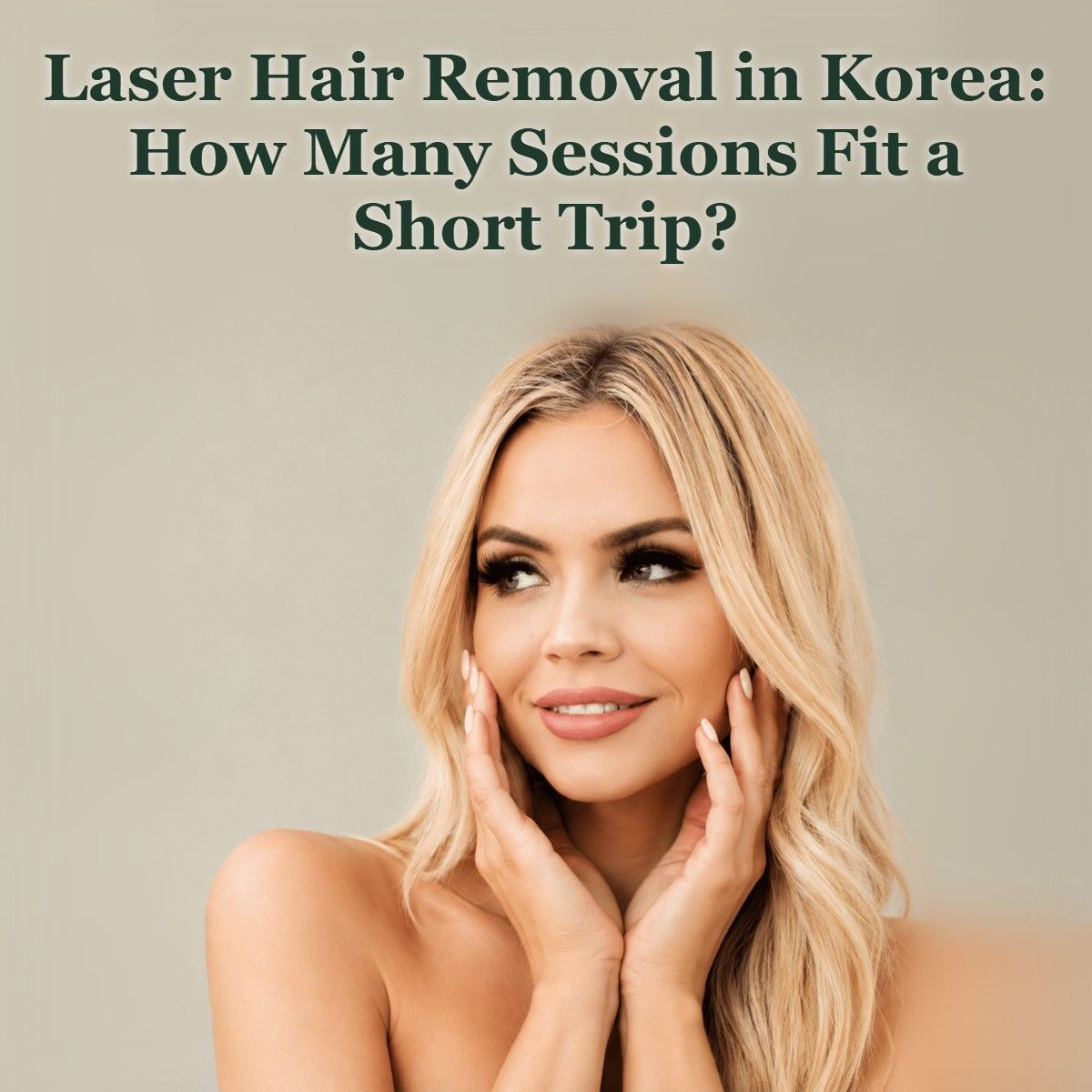 Laser hair removal in Korea sessions guide