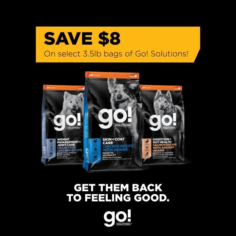 Save $ 8 on select 3.5 lb bags of go ! solutions ! get them back to feeling good . go !