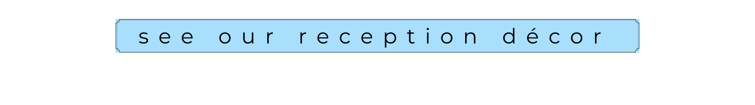Blue sign reading “see our reception décor” on a white background
