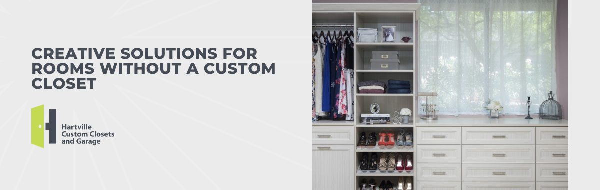 Creative Solutions for Rooms Without a Custom Closet